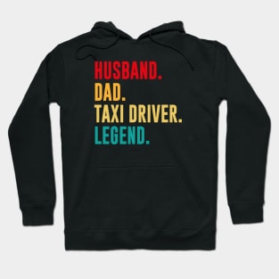 Husband, Dad, Taxi Driver, Legend Slogan Hoodie